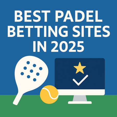 Best Padel Betting Sites in 2025