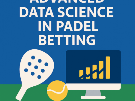 Advanced Data Science in Padel Betting (Analytics, Models & Edge Creation)