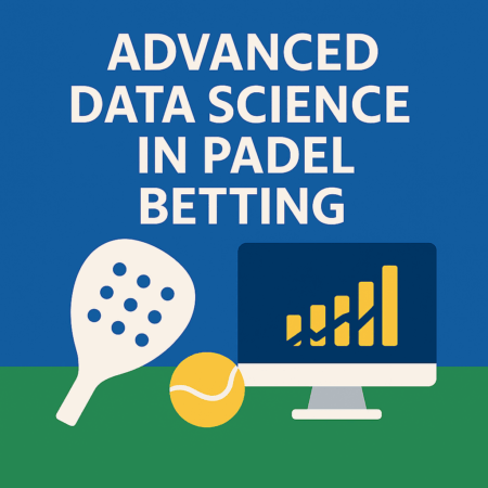 Advanced Data Science in Padel Betting (Analytics, Models & Edge Creation)