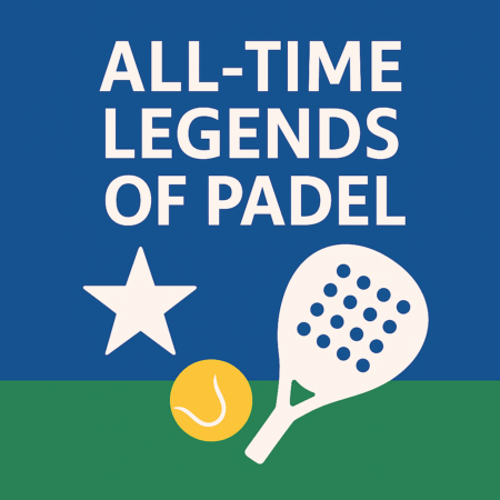 All-Time Legends of Padel