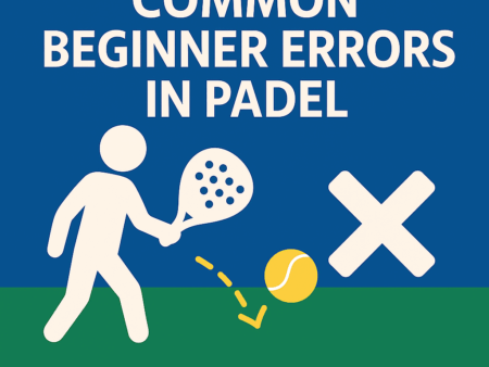 Common Beginner Errors in Padel