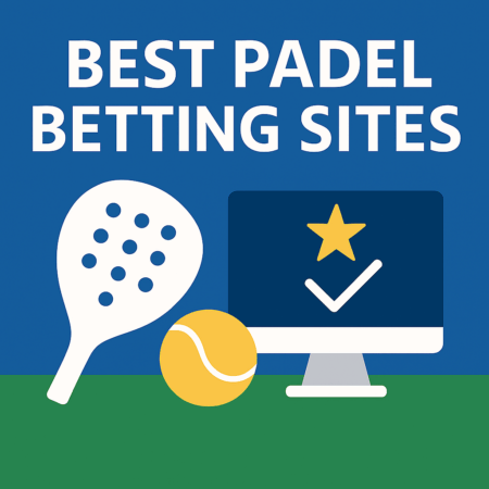 Best Padel Betting Sites (2025 Edition)