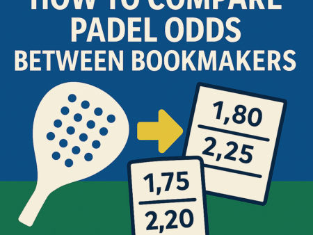 How to Compare Padel Odds Between Bookmakers