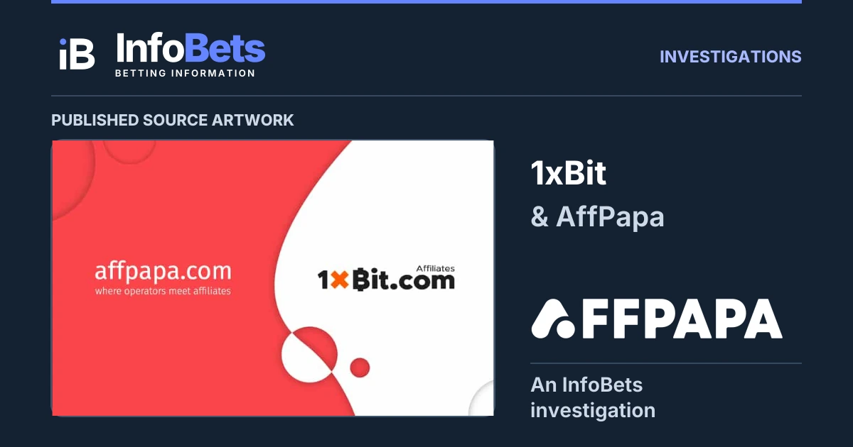 InfoBets investigation into 1xBit & AffPapa, with the complete historical artwork published by AffPapa clearly labelled as source material.