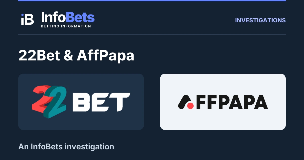 InfoBets investigation into 22Bet & AffPapa, illustrated with authentic original brand marks.