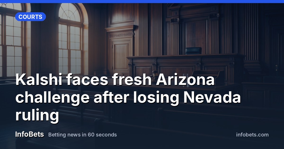 Kalshi faces fresh Arizona challenge after losing Nevada ruling