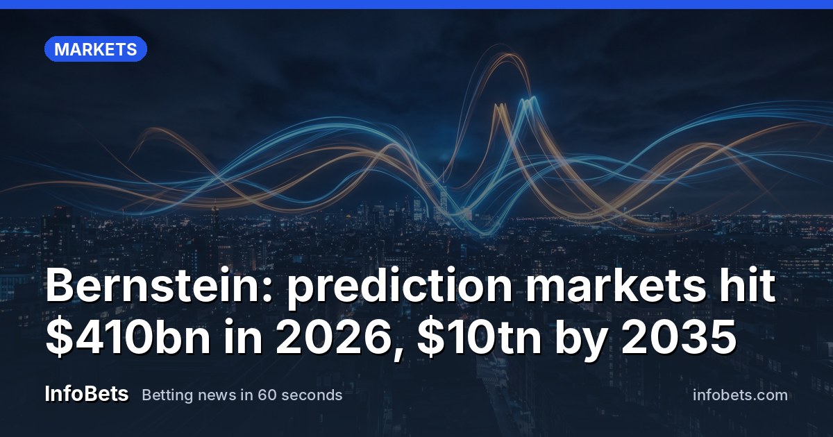 Bernstein: prediction markets hit $410bn in 2026, $10tn by 2035