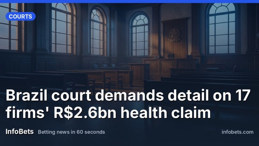 Brazil court demands detail on 17 firms' R$2.6bn health claim