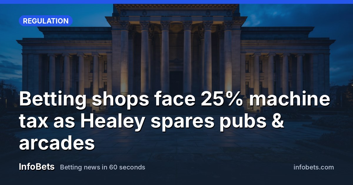 Betting shops face 25% machine tax as Healey spares pubs & arcades
