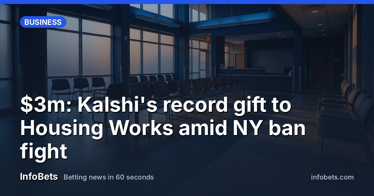 $3m: Kalshi's record gift to Housing Works amid NY ban fight
