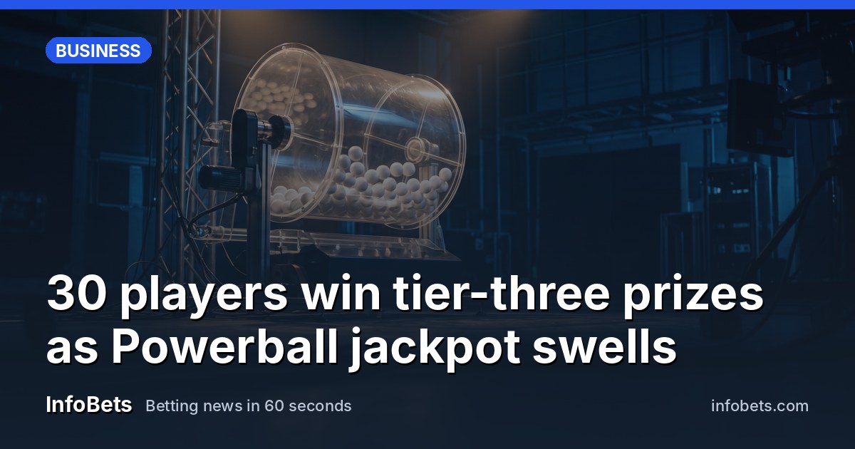 30 players win tier-three prizes as Powerball jackpot swells