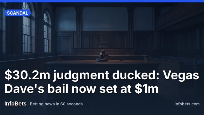 $30.2m judgment ducked: Vegas Dave's bail now set at $1m