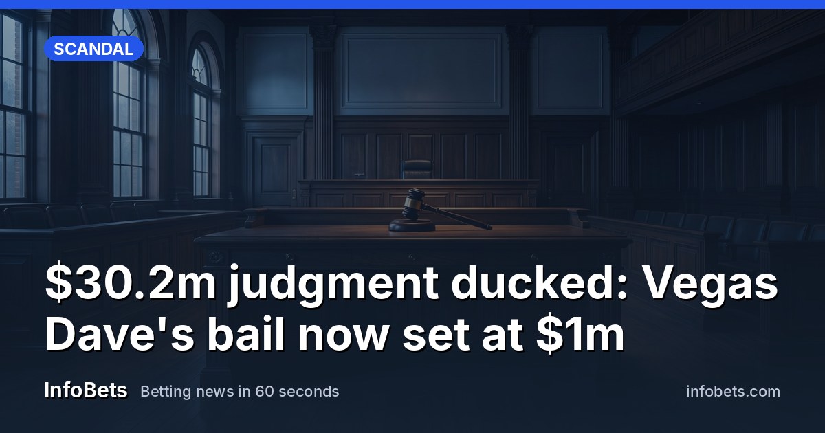 $30.2m judgment ducked: Vegas Dave's bail now set at $1m